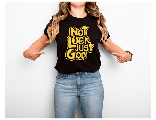 NOT LUCK JUST GOD