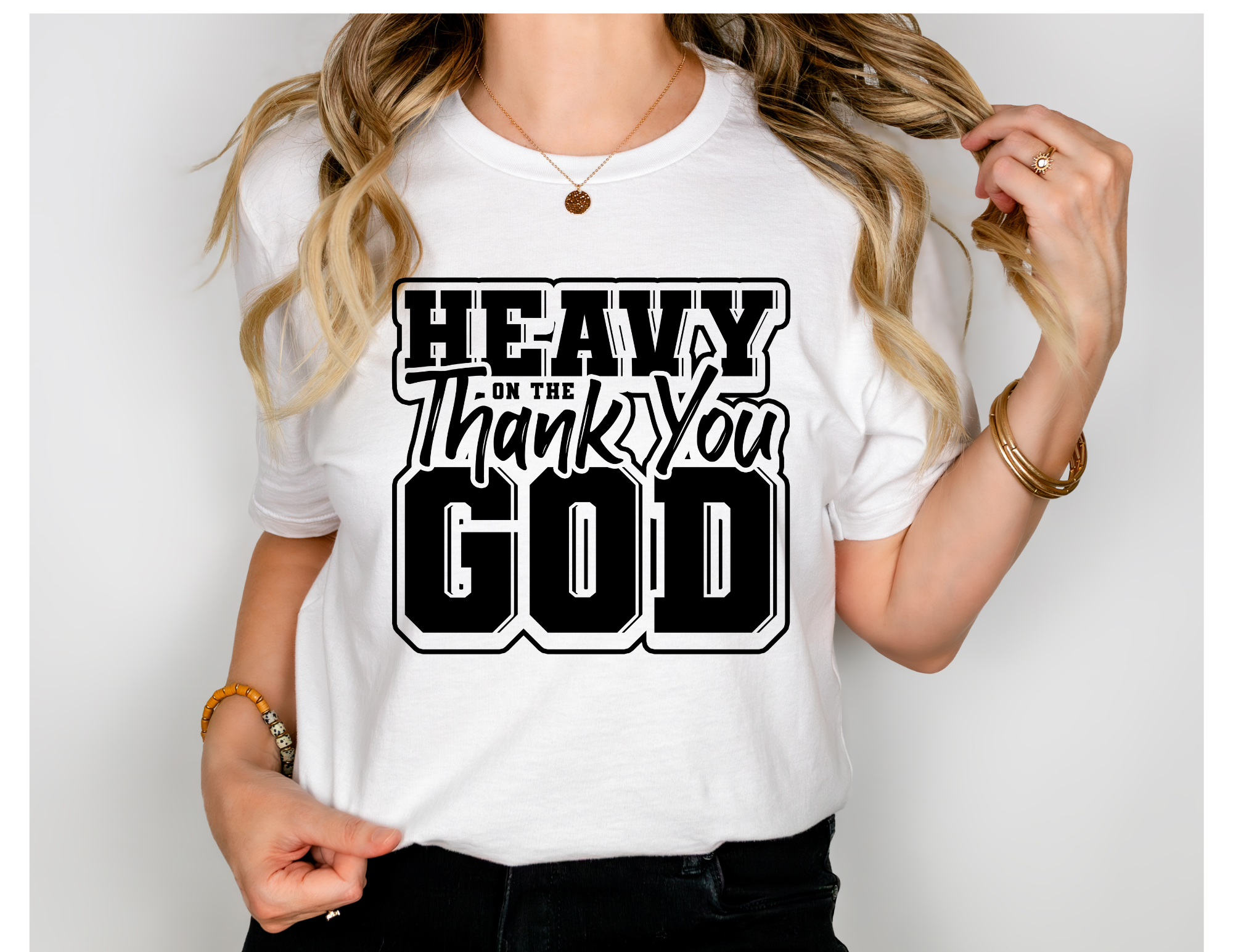 Heavy on the THANK YOU GOD